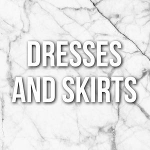 Dresses and skirts!